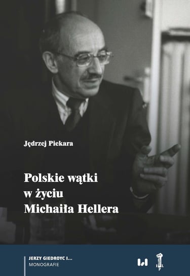 Polskie wątki w życiu Michaiła Hellera Piekara Jędrzej