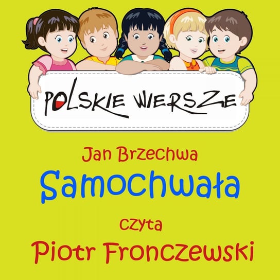 Polskie wiersze. Samochwała Brzechwa Jan