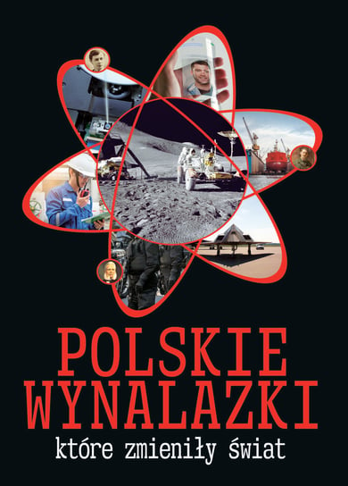 Polskie wynalazki, które zmieniły świat Górski Jarosław