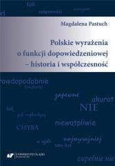 Polskie wyrażenia o funkcji dopowiedzeniowej.. Wydawnictwo Uniwersytetu Śląskiego