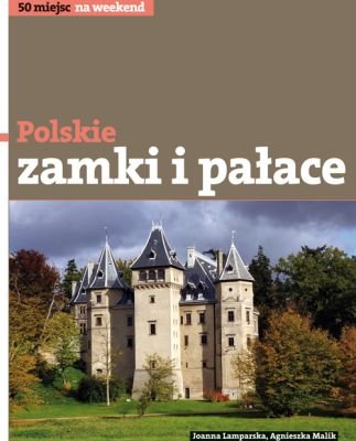 Polskie zamki i pałace Malik Agnieszka, Lamparska Joanna