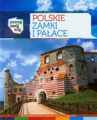 Polskie zamki i pałace. Poznaj swój kraj Pasieczny Robert