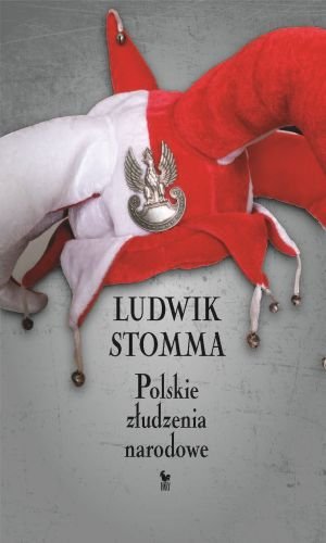Polskie złudzenia narodowe Stomma Ludwik