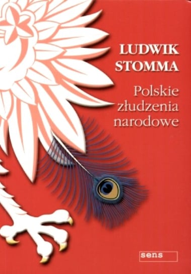 Polskie Złudzenia Narodowe Stomma Ludwik