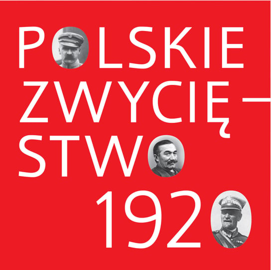 Polskie zwycięstwo, 1920 Opracowanie zbiorowe