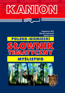 Polsko-niemiecki słownik tematyczny. Myślistwo Opracowanie zbiorowe