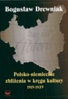 Polsko-niemieckie zbliżenia w kręgu kultury 1919-1939 Drewniak Bogusław