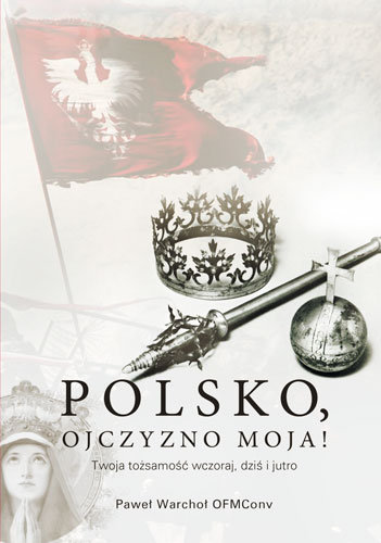 Polsko, Ojczyzno moja Opracowanie zbiorowe
