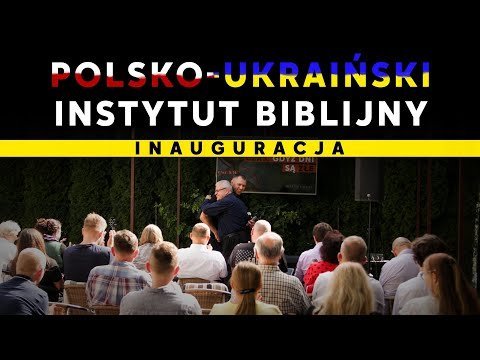 Polsko-Ukraiński Instytut Biblijny | Inauguracja - Idź Pod Prąd Nowości - podcast - audiobook Opracowanie zbiorowe