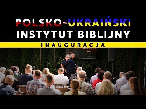 Polsko-Ukraiński Instytut Biblijny | Inauguracja - Idź Pod Prąd Nowości - podcast Opracowanie zbiorowe