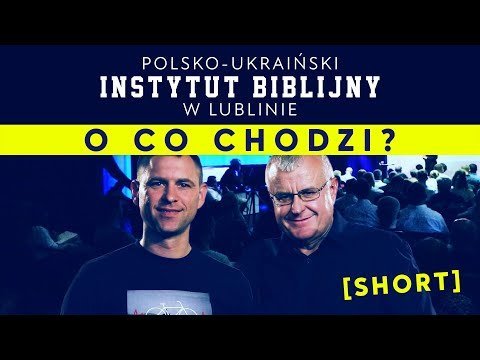 Polsko-Ukraiński Instytut Biblijny w Lublinie – o co chodzi? [SHORT] - Idź Pod Prąd Nowości - podcast Opracowanie zbiorowe