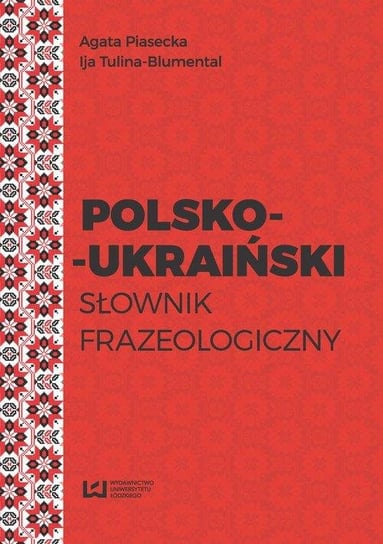 Polsko-ukraiński słownik frazeologiczny Piasecka Agata