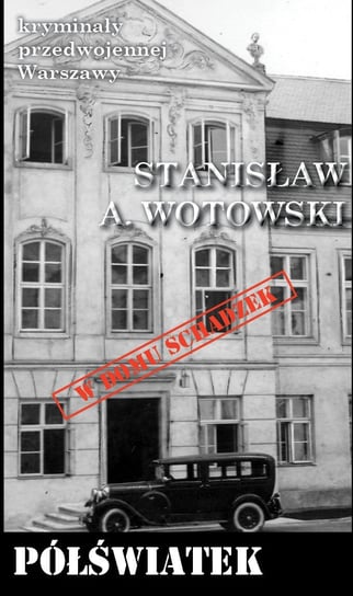 Półświatek Wotowski Stanisław A.