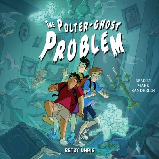 Polter-Ghost Problem - audiobook Uhrig Betsy
