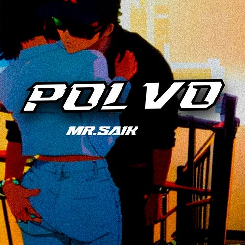 Polvo Mr. Saik