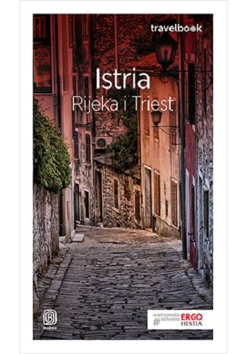 Półwysep Istria. Rijeka i Triest Opracowanie zbiorowe