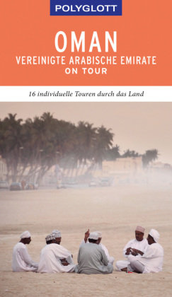 POLYGLOTT on tour Reiseführer Oman & Vereinigte Arabische Emirate Polyglott-Verlag