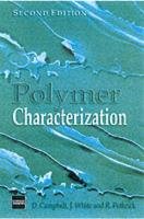 Polymer Characterization Campbell Dan, White Jim R., Pethrick Richard A.