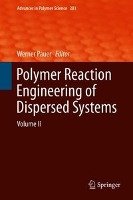 Polymer Reaction Engineering of Dispersed Systems Springer-Verlag Gmbh, Springer International Publishing