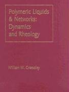 Polymeric Liquids and Networks: Dynamics and Rheology Graessley William W.