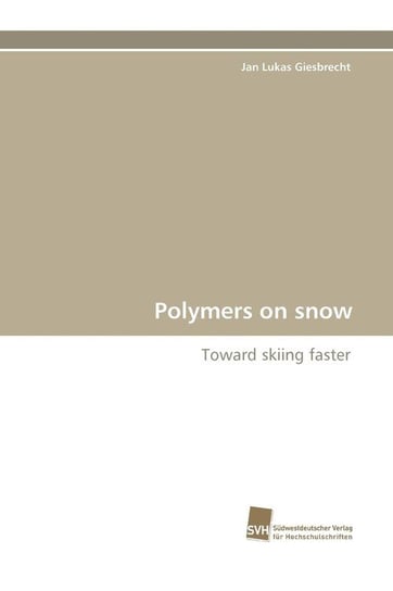 Polymers on Snow Giesbrecht Jan Lukas