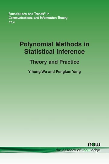 Polynomial Methods in Statistical Inference Wu Yihong