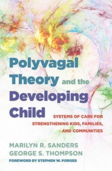 Polyvagal Theory and the Developing Child Opracowanie zbiorowe