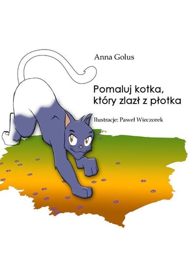 Pomaluj kotka, który zlazł z płotka Golus Anna