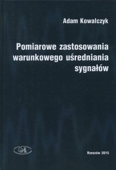 Pomiarowe zastosowania warunkowego uśredniania sygnałów Kowalczyk Adam