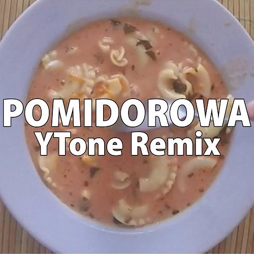 Pomidorowa (YTone Remix) Letni, YTone