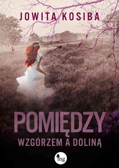 Pomiędzy wzgórzem a doliną - ebook epub Kosiba Jowita