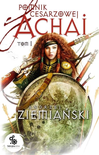 Pomnik cesarzowej Achai. Tom 1 - ebook epub Ziemiański Andrzej