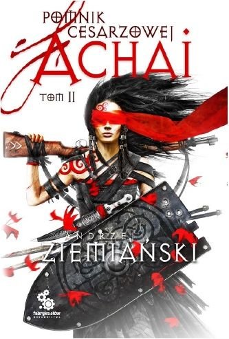 Pomnik Cesarzowej Achai. Tom 2 Ziemiański Andrzej
