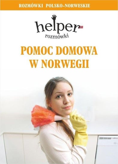 Pomoc domowa w Norwegii. Helper. Rozmówki polsko-norweskie Depritz Magdalena