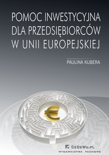 Pomoc Inwestycyjna dla Przedsiębiorców w Unii Europejskiej Kubera Paulina