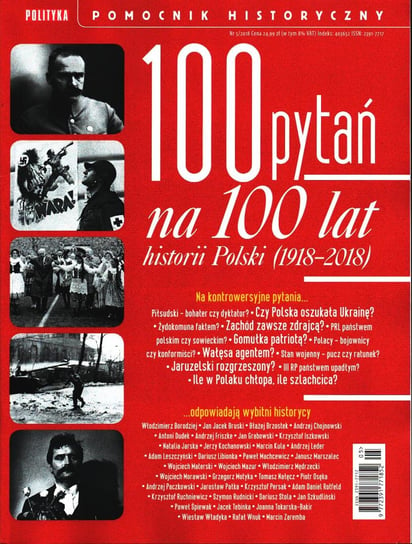 Pomocnik Historyczny Polityki. 100 pytań na 100 lat historii Polski Polityka Sp. z o.o. S.K.A.
