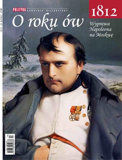 Pomocnik Historyczny: Wyprawa Napoleona na Moskwę Opracowanie zbiorowe