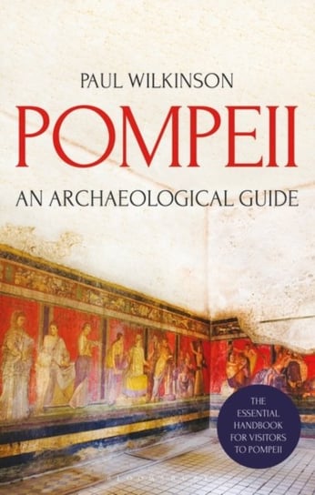 Pompeii. An Archaeological Guide Paul Wilkinson