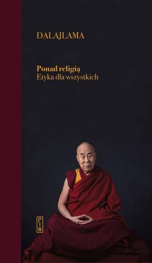 Ponad religią. Etyka dla wszystkich Dalajlama