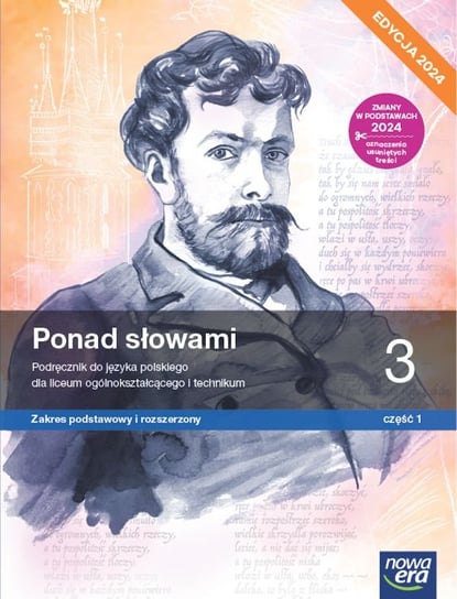 Ponad słowami. Język polski. Podręcznik. Klasa 3 część 1. Zakres podstawowy i rozszerzony. Liceum i technikum. Edycja 2024 Anna Cisowska, Joanna Kościerzyńska, Aleksandra Wróblewska, Równy Anna