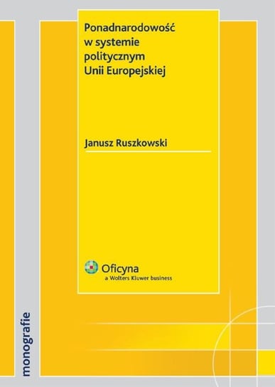 Ponadnarodowość w Systemie Politycznym Unii Europejskiej Ruszkowski Janusz