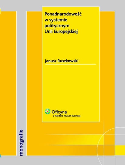 Ponadnarodowość w systemie politycznym Unii Europejskiej - ebook PDF Ruszkowski Janusz