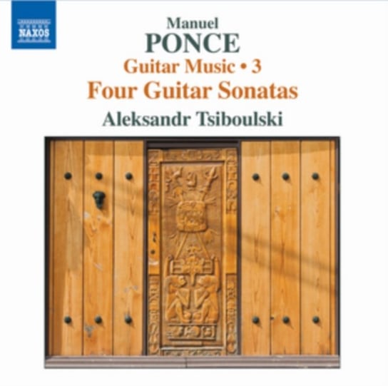 Ponce: Guitar Music, Volume 3 - Four Guitar Sonatas Tsiboulski Aleksandr