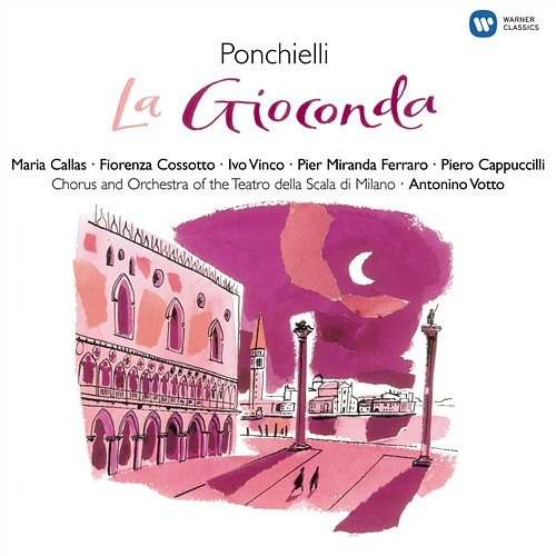 La Gioconda (1997 - Remaster), Act I: L'ora non giunse Maria Callas, Irene Companeez, Piero Cappuccilli, Coro del Teatro alla Scala, Milano, Orchestra del Teatro alla Scala, Antonino Votto