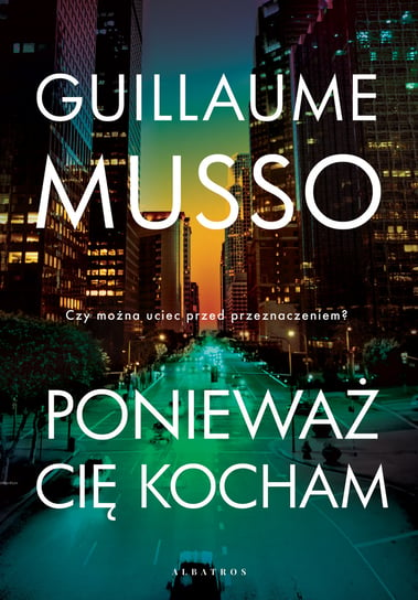 Ponieważ cię kocham Musso Guillaume