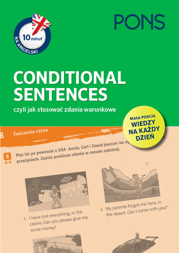Pons. Conditional Sentences czyli jak stosować zdania warunkowe Opracowanie zbiorowe