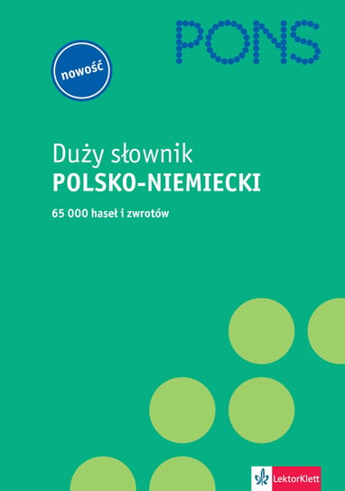 Pons - Duży Słownik Polsko-Niemiecki. Tom 1 Opracowanie zbiorowe
