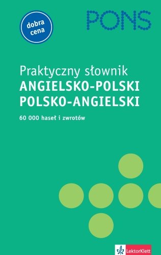 Pons. Praktyczny Słownik Angielsko-Polski Polsko-Angielski Opracowanie zbiorowe