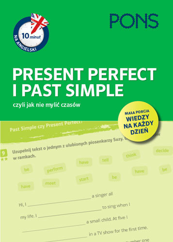 Pons. Present Perfect i Past Simple czyli jak nie mylić czasów Opracowanie zbiorowe