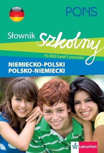 Pons. Słownik szkolny niemiecko-polski, polsko-niemiecki Opracowanie zbiorowe